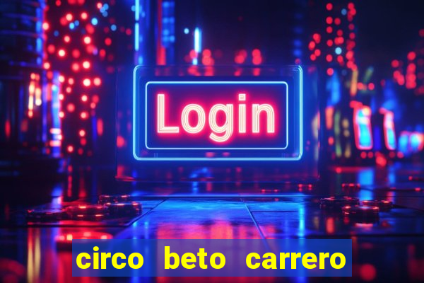 circo beto carrero onde fica